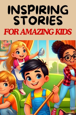 Inspiring Stories For Amazing Kids: A Collectio...            Book Cover