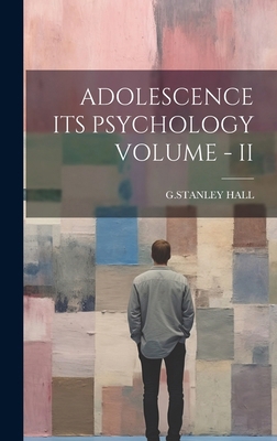 Adolescence Its Psychology Volume - II B0CMFBL9TN Book Cover