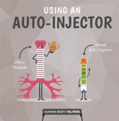 Using an Autoinjector (Human Body Helpers) 1786377128 Book Cover