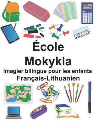 Français-Lithuanien École/Mokykla Imagier bilin... [French] 1723000191 Book Cover