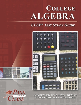 College Algebra CLEP Test Study Guide 1614336296 Book Cover