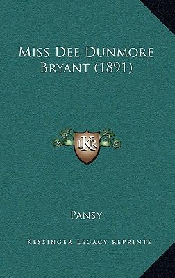 Miss Dee Dunmore Bryant (1891) 1167128915 Book Cover