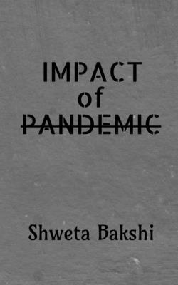 Impact of Pandemic B0B18VH34Q Book Cover