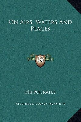 On Airs, Waters And Places 1169188109 Book Cover
