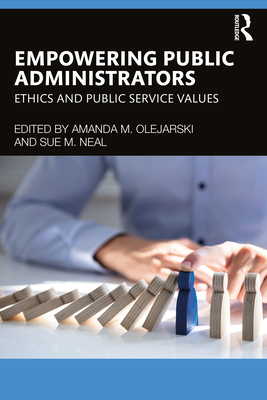 Empowering Public Administrators: Ethics and Pu... 103265175X Book Cover