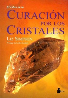 El Libro de la Curacion Por los Cristales [Spanish] 8478083499 Book Cover