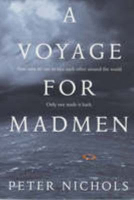 A Voyage for Madmen: Nine Men Set Out to Race E... 0732271134 Book Cover