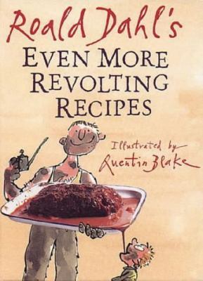 Even More Revolting Recipes 0224047493 Book Cover