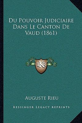 Du Pouvoir Judiciaire Dans Le Canton De Vaud (1... [French] 116746835X Book Cover