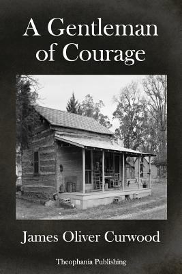 A Gentleman Of Courage: A Novel of the Wilderness 1979023050 Book Cover
