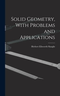 Solid Geometry, With Problems and Applications 101665491X Book Cover