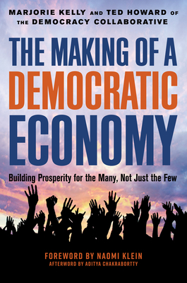 The Making of a Democratic Economy: How to Buil... 1523099925 Book Cover