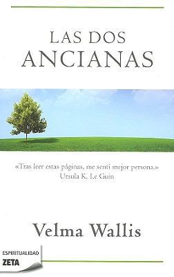 Las Dos Ancianas = Two Old Women [Spanish] 8498722896 Book Cover