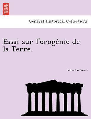Essai Sur L'Oroge Nie de La Terre. [French] 1241740933 Book Cover