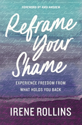 Reframe Your Shame: Experience Freedom from Wha... 0785289828 Book Cover