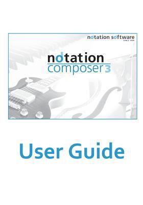 notation composer 3 User Guide: notation compos... 1541367758 Book Cover