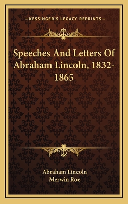 Speeches and Letters of Abraham Lincoln, 1832-1865 1163847836 Book Cover