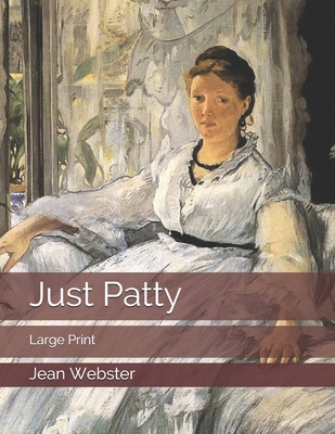 Just Patty: Large Print 169980575X Book Cover