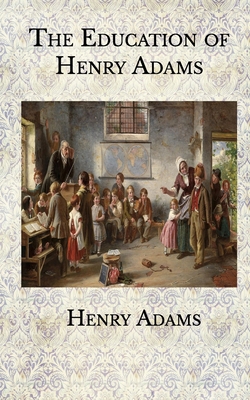 Paperback The Education of Henry Adams Book
