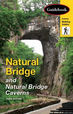 Guide to Natural Bridge State Park and the Caverns at Natural Bridge : Third Edition