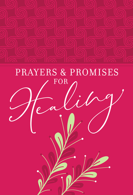 Prayers & Promises for Healing (Gift Edition) 1424555434 Book Cover