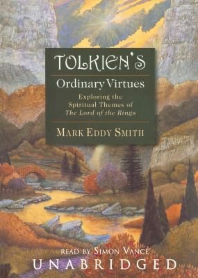 Tolkien's Ordinary Virtues Lib/E: Exploring the... 0786178299 Book Cover