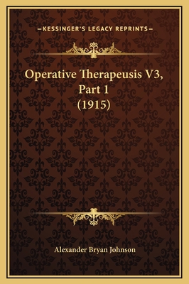 Operative Therapeusis V3, Part 1 (1915) 1169370454 Book Cover