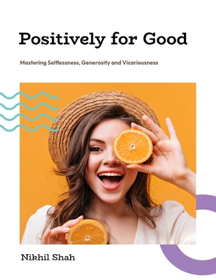 Positively for Good: Mastering Selflessness, Ge...            Book Cover