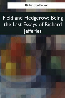 Field and Hedgerow: Being the Last Essays of Ri... 1976243785 Book Cover