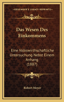 Das Wesen Des Einkommens: Eine Volkswirthschaft... [German] 1167880242 Book Cover