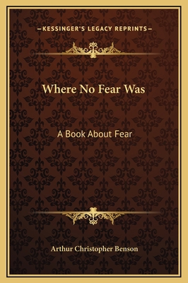 Where No Fear Was: A Book About Fear 1169236472 Book Cover