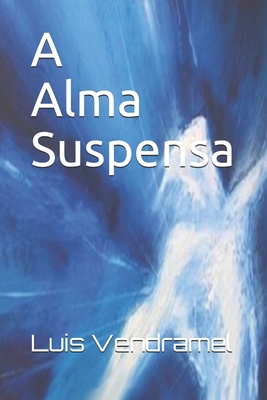 A Alma Suspensa [Portuguese] 1980820295 Book Cover