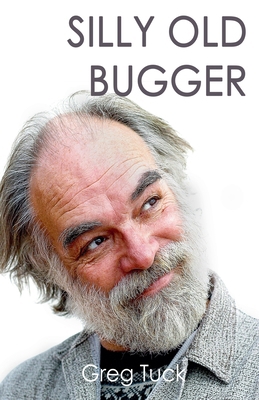 Silly Old Bugger B0F4BFX5ST Book Cover