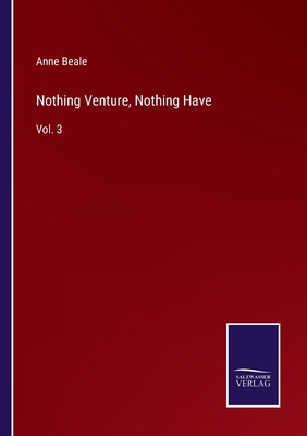 Nothing Venture, Nothing Have: Vol. 3 3752594462 Book Cover