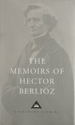 The Memoirs of Hector Berlioz 185715231X Book Cover