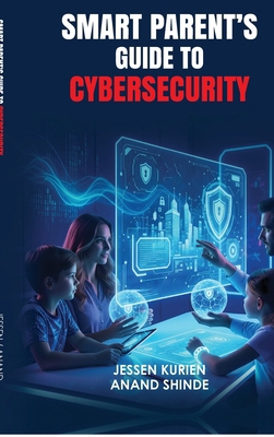 Smart Parent's Guide to Cybersecurity B0GZZR6XKK Book Cover
