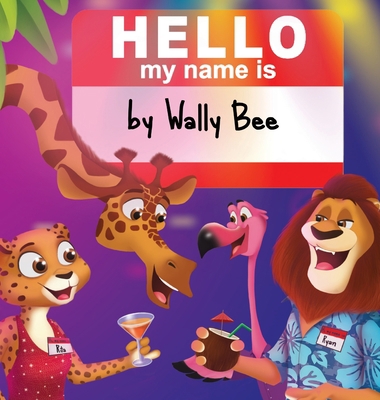 Hello, My Name Is: A Fun Rhyming Zoo Adventure ... B0BVWHB5Q3 Book Cover