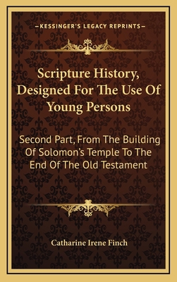Scripture History, Designed For The Use Of Youn... 1163646776 Book Cover
