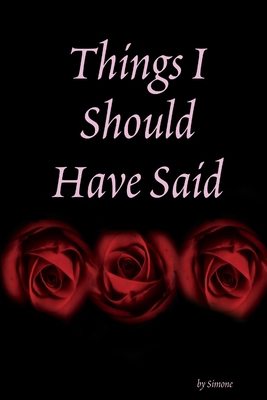 Things I Should Have Said 0615187196 Book Cover