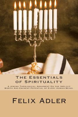 The Essentials of Spirituality: A Jewish Theolo... 149497858X Book Cover