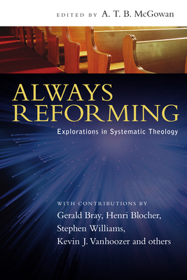 Always Reforming: Explorations in Systematic Th... 083082829X Book Cover