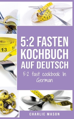 5: 2 Fasten Kochbuch Auf Deutsch/ 5:2 fast cook... [German] 1801331642 Book Cover