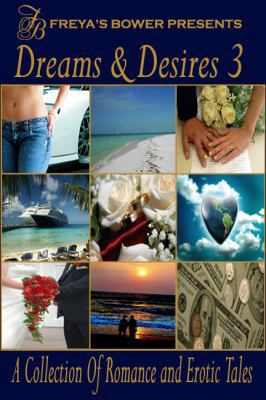 Dreams & Desires: A Collection of Romance & Ero... 1935013637 Book Cover