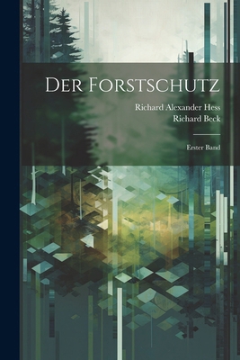 Der Forstschutz: Erster Band [German] 1022611909 Book Cover