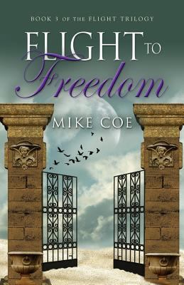 Flight to Freedom: Flight Trilogy, Book 3 0615855776 Book Cover