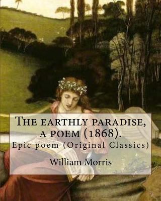 The earthly paradise, a poem (1868). By: Willia... 197954588X Book Cover