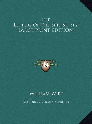 The Letters of the British Spy [Large Print] 1169897797 Book Cover