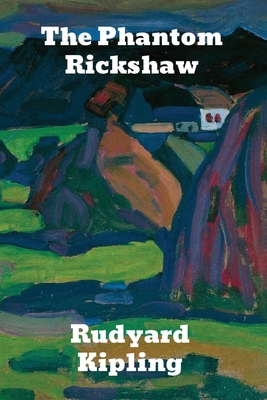 The Phantom Rickshaw: and Other Ghost Stories 1774416689 Book Cover