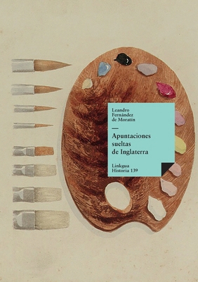 Apuntaciones sueltas de Inglaterra (Historia-Vi... [Spanish] 8498972558 Book Cover