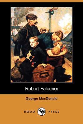 Robert Falconer (Dodo Press) 1406530182 Book Cover